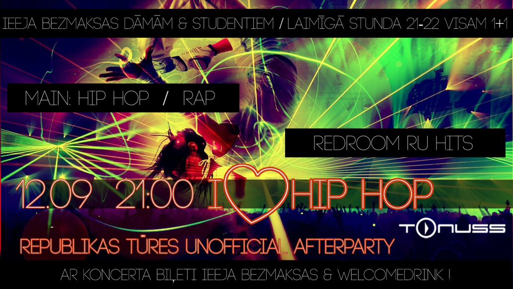 I love HIP HOP / Republikas tūres unofficial afterparty klubā Tonuss