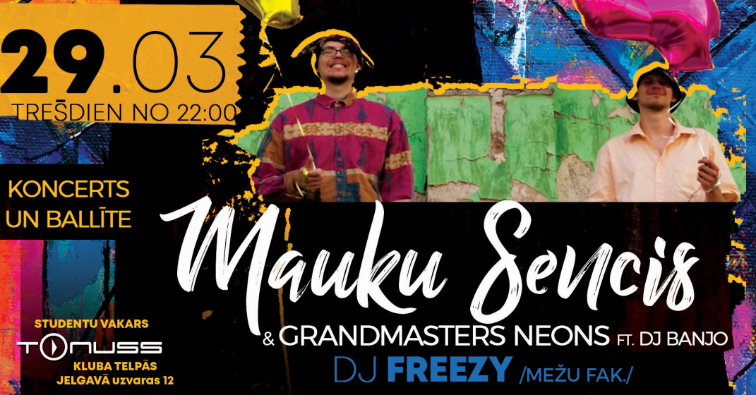 Mauku Sencis & studentiska ballīte ar DJ Freezy klubā Tonuss