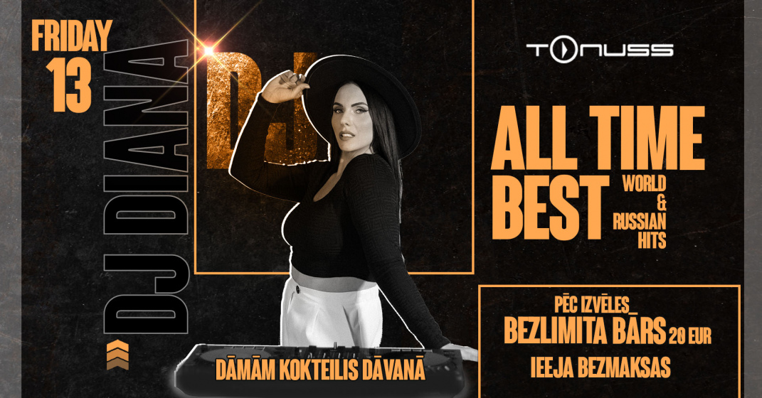 DJ DIANA / ALL TIME BEST WORLD & RU klubā Tonuss