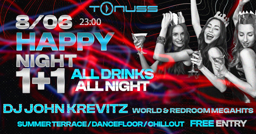 Happy 1+1 Night klubā Tonuss