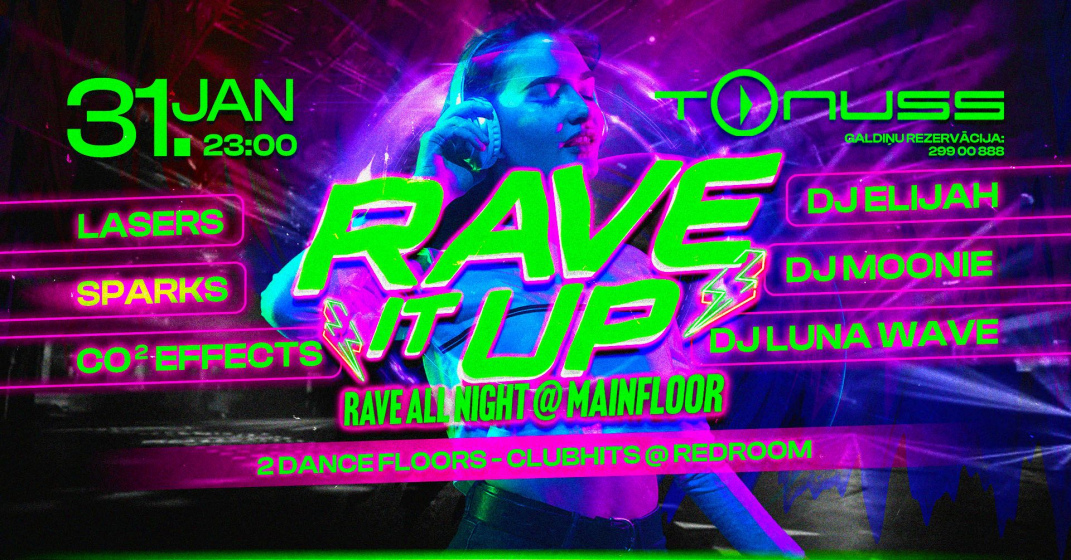 RAVE IT UP klubā Tonuss